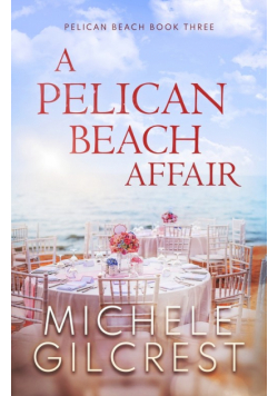 A Pelican Beach Affair (Pelican Beach Series Book 3)