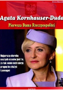 Agata Konhauser  Duda Pierwsza dama Rzeczpospolitej