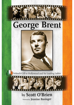 George Brent - Ireland's Gift to Hollywood and its Leading Ladies