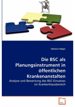 Die BSC als Planungsinstrument in öffentlichen Krankenanstalten