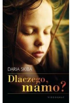 Dlaczego mamo?