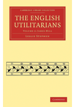 The English Utilitarians - Volume 2