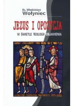 Jezus i opozycja w świetle teologii Objawienia