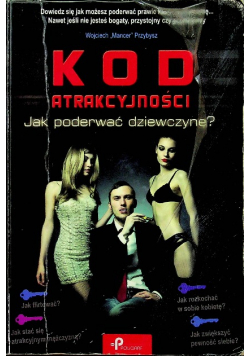 Kod atrakcyjności Jak poderwać dziewczynę