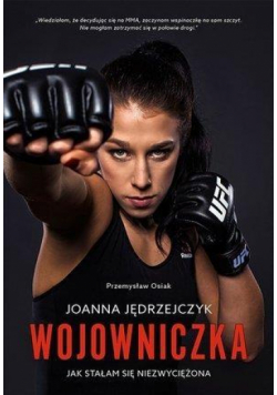Joanna Jędrzejczyk. Wojowniczka