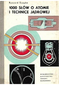 1000 słów o atomie i technice jądrowej
