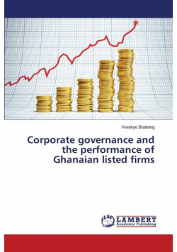 Corporate governance and the performance of Ghanaian listed firms