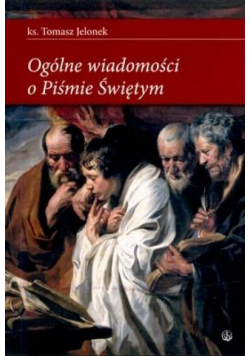 Ogólne wiadomości o Piśmie Świętym