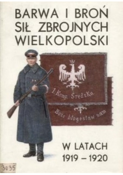 Barwa i broń sił zbrojnych Wielkopolski w latach 1919 1920
