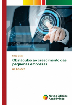 Obstáculos ao crescimento das pequenas empresas