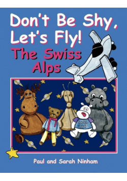 Don't Be Shy, Let's Fly! The Swiss Alps