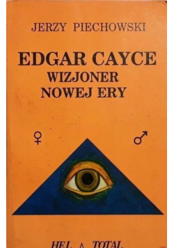 Edgar Cayce Wizjoner Nowej Ery