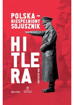 Polska Niespełniony sojusznik Hitlera