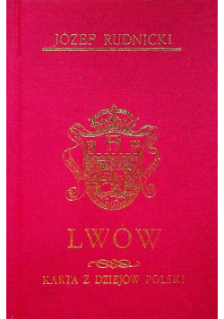 Lwów karta z dziejów Polski reprint z 1943 r.