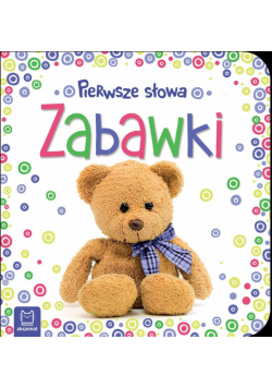 Pierwsze słowa maluszka. Zabawki