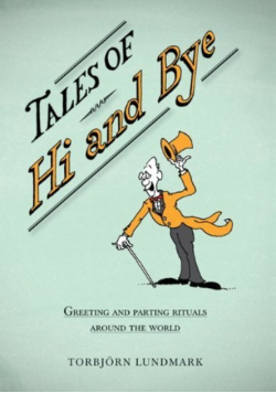 Tales of Hi and Bye : Greeting and Parting Rituals Around the World
