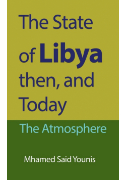 The State of Libya then, and Today