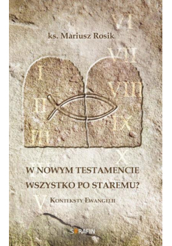 W Nowym Testamencie wszystko po staremu?