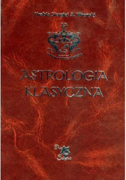 Astrologia klasyczna Tom IV Planety. Słońce...