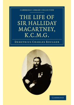 The Life of Sir Halliday Macartney, K.C.M.G.