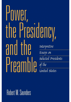 Power, the Presidency, and the Preamble