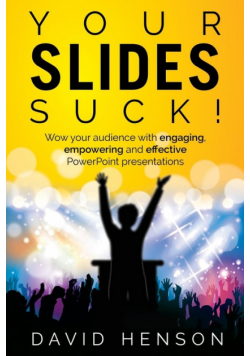 Your Slides Suck!