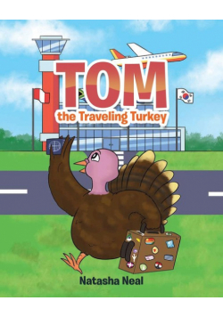 Tom the Traveling Turkey