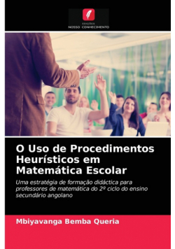O Uso de Procedimentos Heurísticos em Matemática Escolar