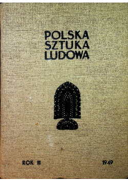 Polska sztuka ludowa Nr 1 do 12 1949 r.