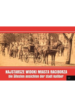 Najstarsze widoki miasta Raciborza