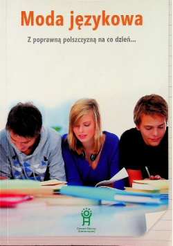 Moda językowa Z poprawną polszczyzną na co dzień