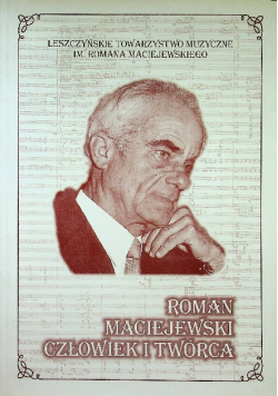 Roman Maciejewski Człowiek i Twórca