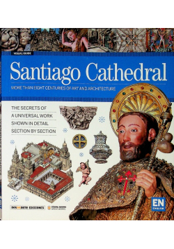 Santiago Cathedral  more than eight centuries of art and architecture