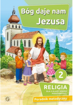 Poradnik metodyczny SP 2 Bóg daje nam Jezusa