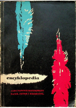 Encyklopedia albo słownik rozumowany nauk sztuk i rzemiosł