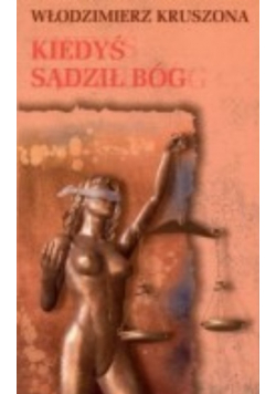 Kiedyś sądził Bóg