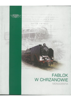 Fablok w Chrzanowie Monografia