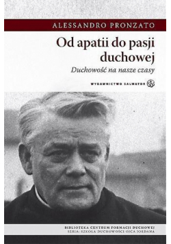 Od apatii do pasji duchowej