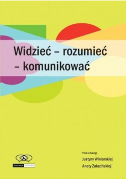 Widzieć - rozumieć - komunikować
