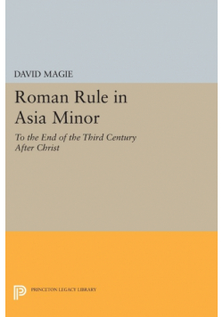 Roman Rule in Asia Minor, Volume 1 (Text)