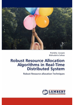 Robust Resource Allocation Algorithms in Real-Time Distributed System