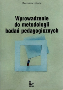 Wprowadzenie do metodologii badań pedagogicznych