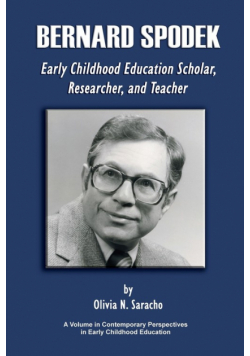 Bernard Spodek, Early Childhood Education Scholar, Researcher, and Teacher