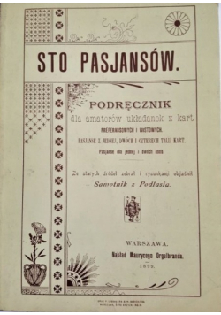 Sto Pasjansów Podręcznik dla amatorów układanek z kart Reprint 1899 r