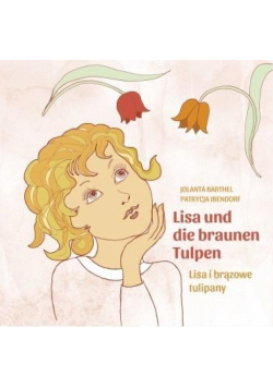 Lisa i brązowe tulipany/Lisa und die braunen...