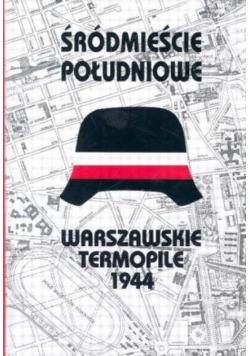Śródmieście południowe Warszawskie Termopile 1944