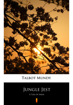 Jungle Jest. A Tale of India