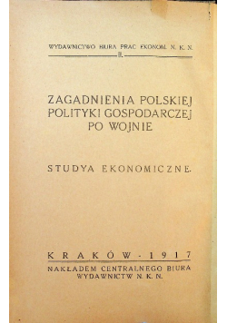 Zagadnienia polskiej polityki gospodarczej po wojnie 1917 r.
