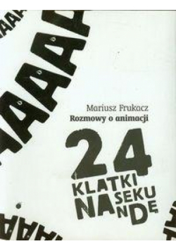 24 klatki na sekundę rozmowy o animacji