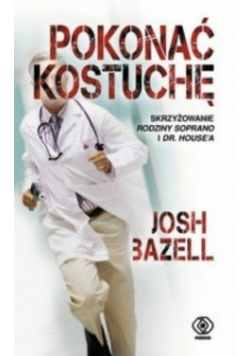 Pokonać kostuchę